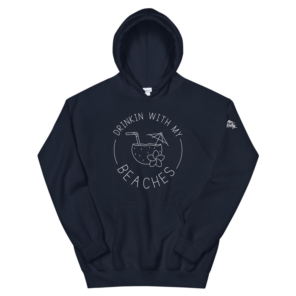 Drinkin With My Beaches Women's Beach Hoodie - Super Beachy