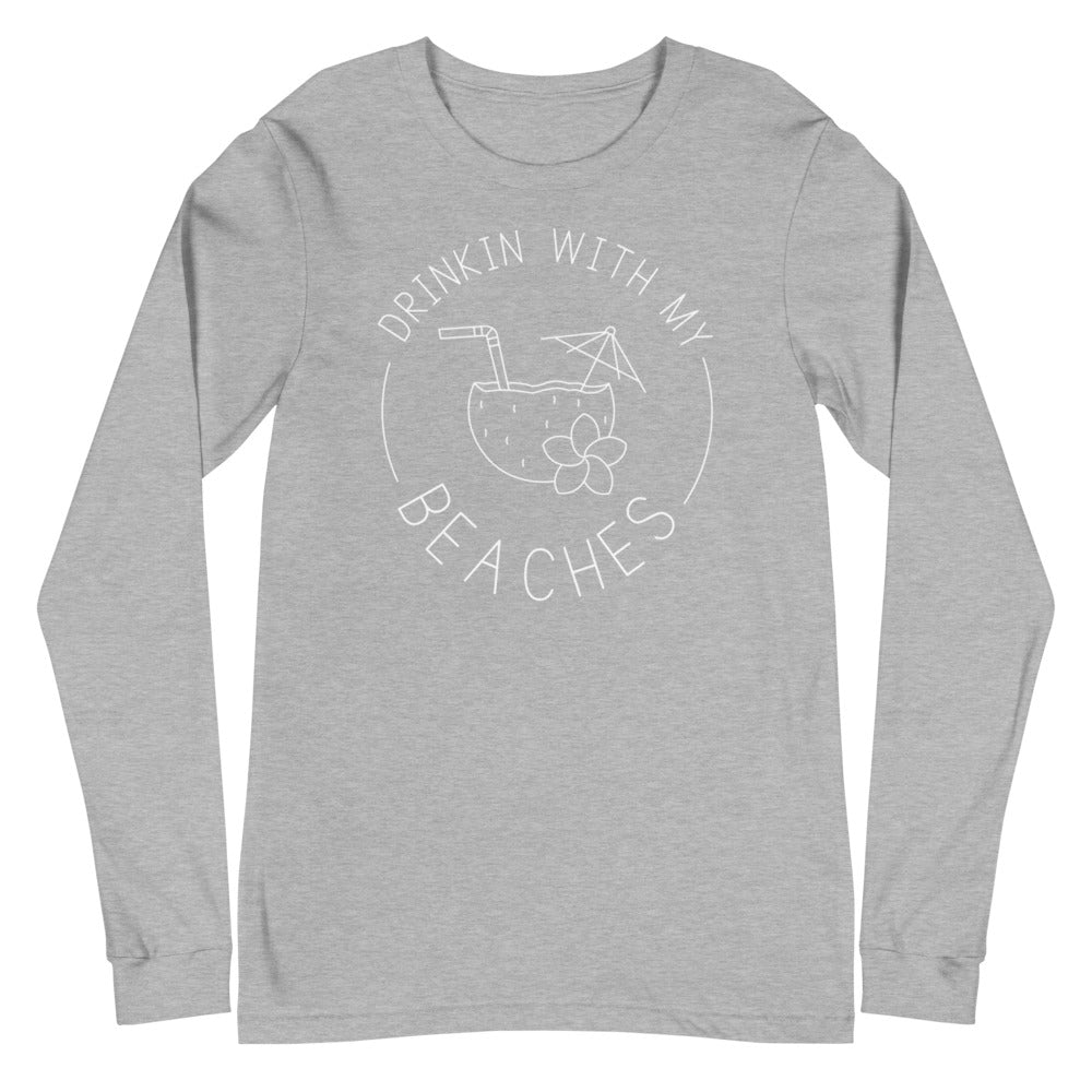 Drinkin With My Beaches Women's Long Sleeve Beach Shirt - Super Beachy