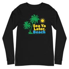 Sea Ya Later Beach Men's Long Sleeve Beach Shirt