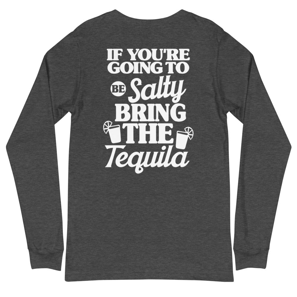 If You're Going To Be Salty Bring The Tequila Women's Long Sleeve Beach Shirt - Super Beachy