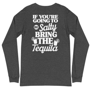 If You're Going To Be Salty Bring The Tequila Women's Long Sleeve Beach Shirt - Super Beachy