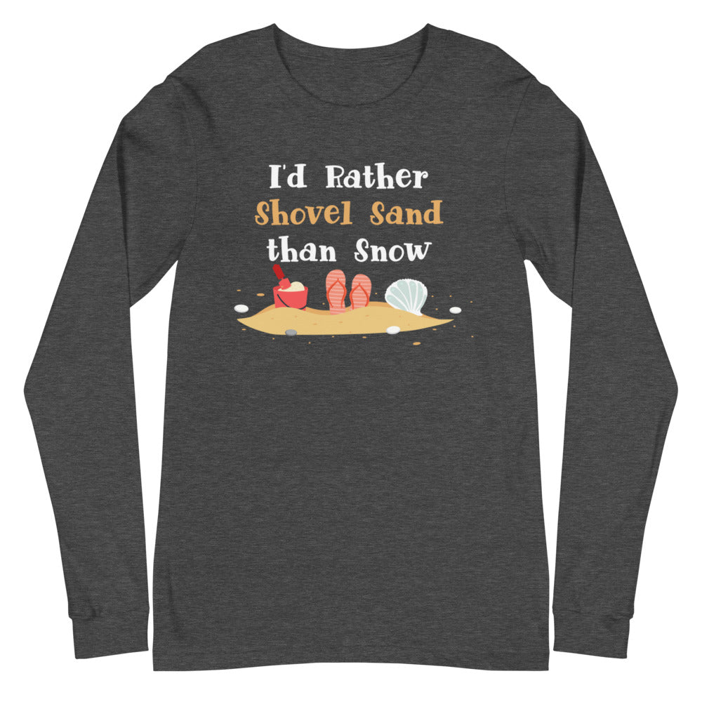 I'd Rather Shovel Sand Than Snow Women's Long Sleeve Beach Shirt - Super Beachy