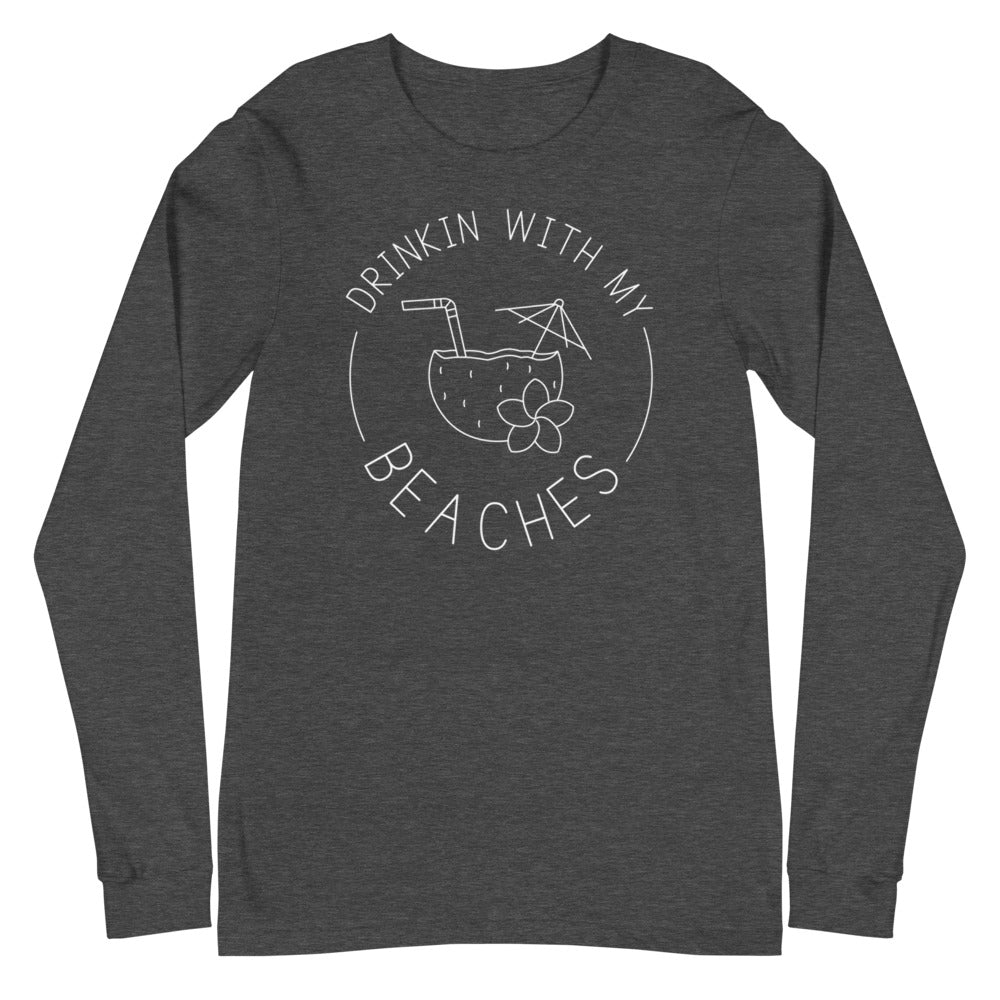 Drinkin With My Beaches Women's Long Sleeve Beach Shirt - Super Beachy