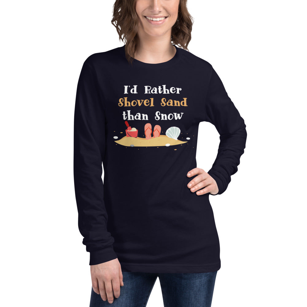 I'd Rather Shovel Sand Than Snow Women's Long Sleeve Beach Shirt - Super Beachy