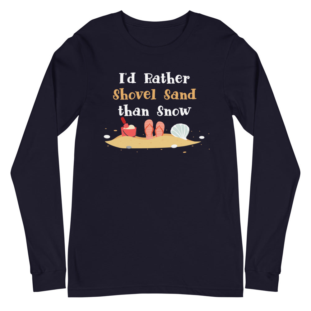 I'd Rather Shovel Sand Than Snow Women's Long Sleeve Beach Shirt - Super Beachy