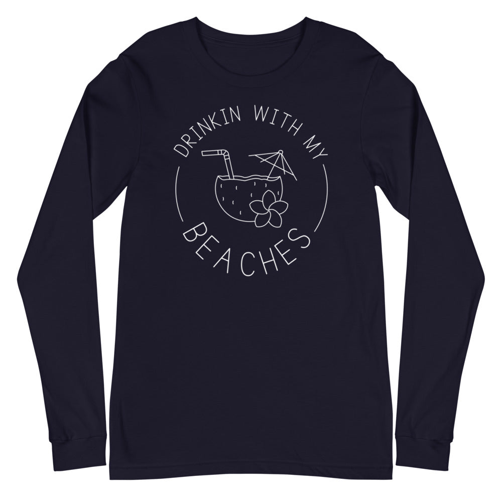 Drinkin With My Beaches Women's Long Sleeve Beach Shirt - Super Beachy