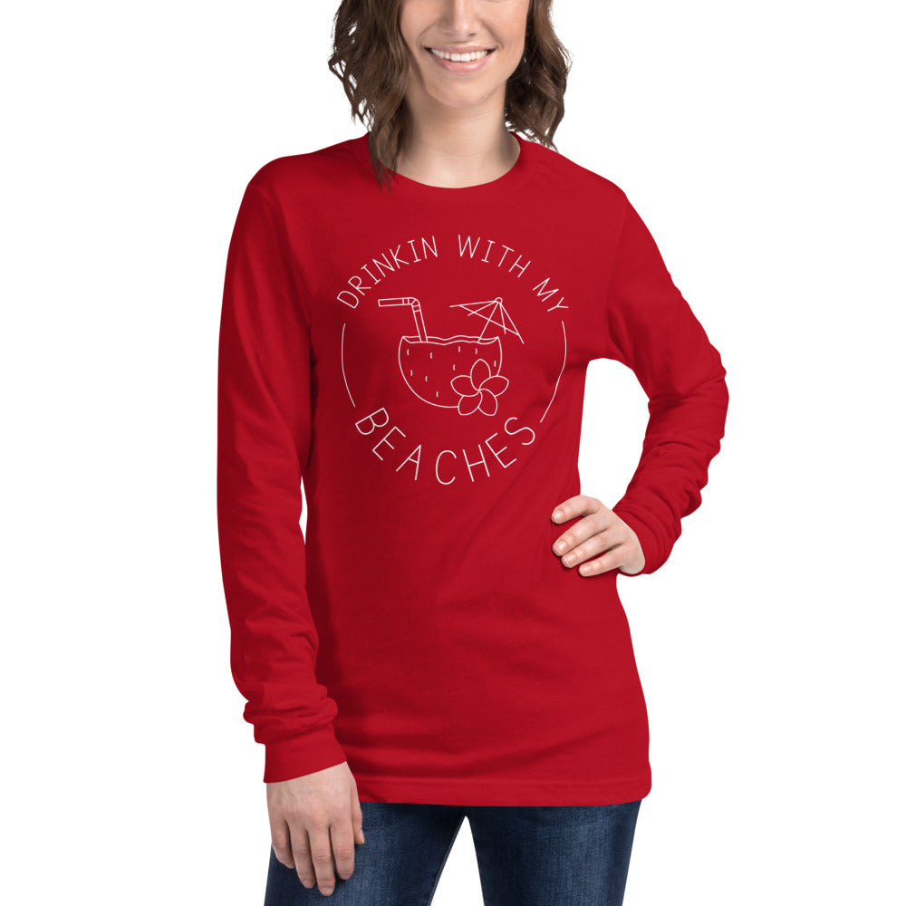 Drinkin With My Beaches Women's Long Sleeve Beach Shirt - Super Beachy