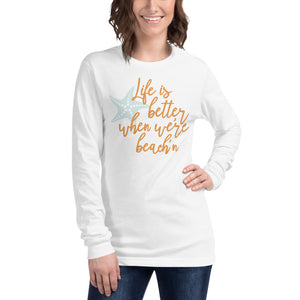 Life Is Better When We're Beach'n Women's Long Sleeve Beach Shirt - Super Beachy