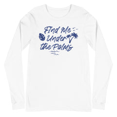 Find Me Under The Palms Women's Long Sleeve Beach Shirt