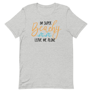 I'm Super Beach Leave Me Alone Women's Beach T-Shirt - Super Beachy