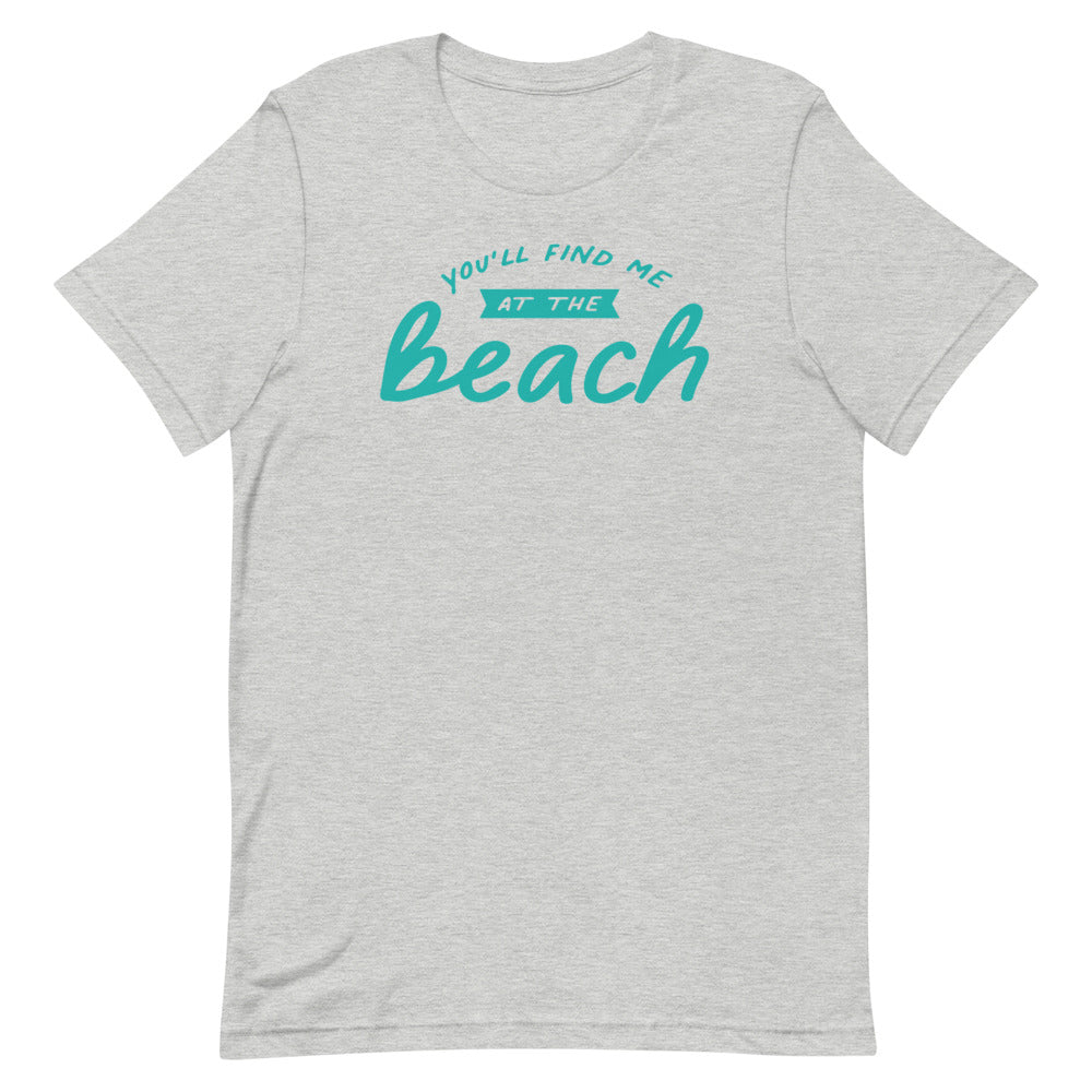 You'll Find Me At The Beach Women's Beach T-Shirt