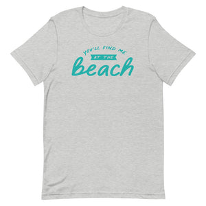 You'll Find Me At The Beach Women's Beach T-Shirt