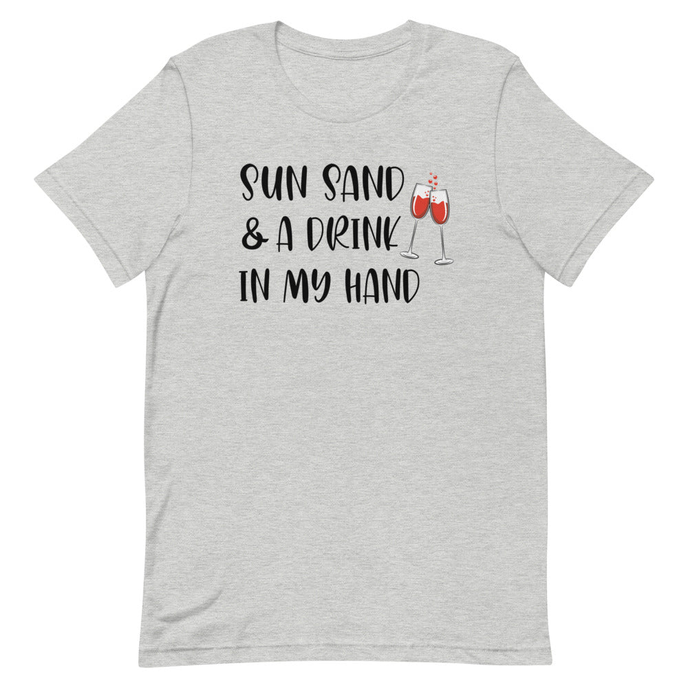Sun Sand & A Drink In My Hand Women's Beach T-Shirt