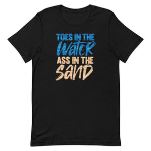 Toes In The Water Ass In The Sand Women's Beach T-Shirt