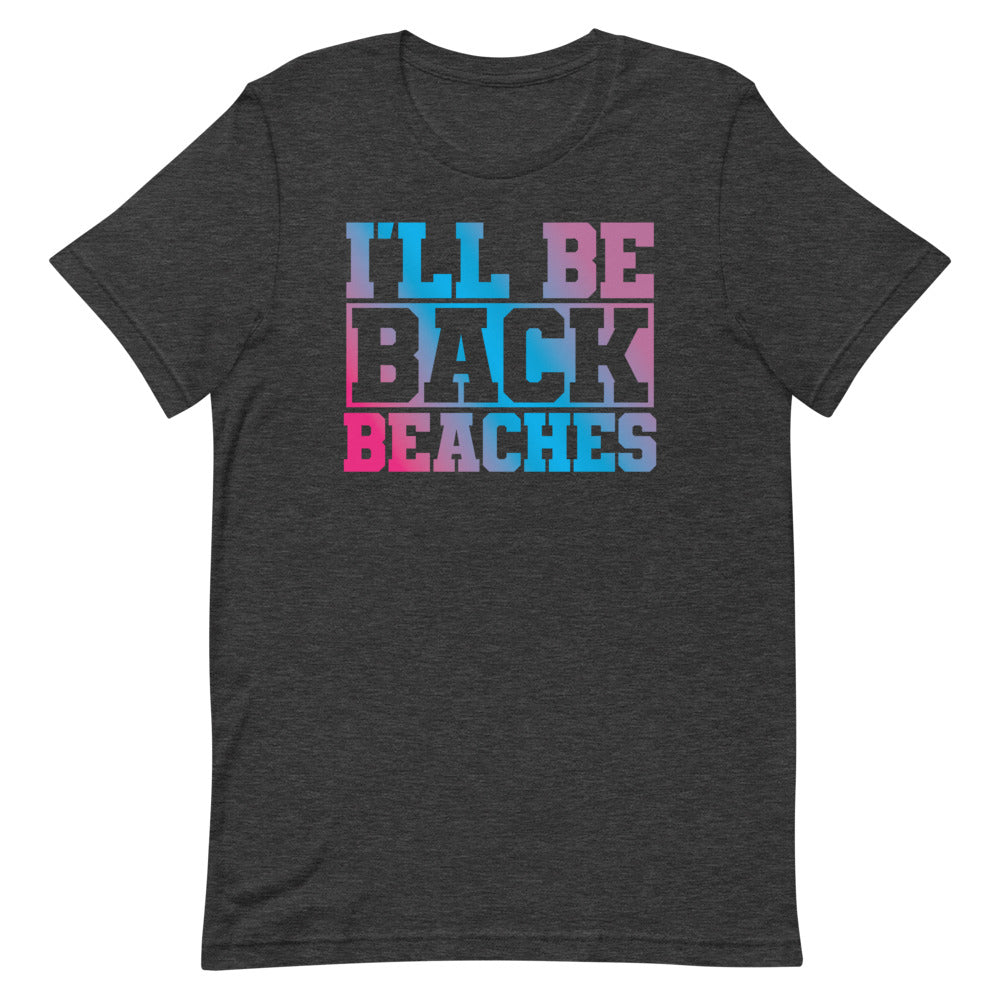 I'll Be Back Beaches Men's Beach T-Shirt - Super Beachy