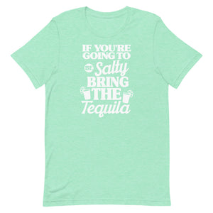 If You're Going To Be Salty Bring The Tequila Women's Beach T-Shirt - Super Beachy