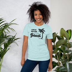 Life Is Better At The Beach Women's Beach T-Shirt