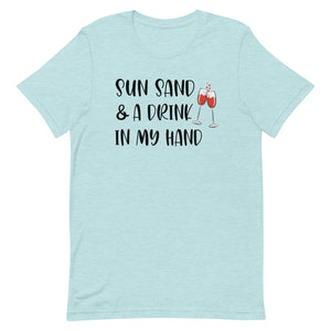 Sun Sand & A Drink In My Hand Women's Beach T-Shirt