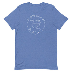 Drinkin With My Beaches Women's Beach T-Shirt - Super Beachy