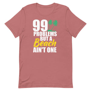 99 Problems But A Beach Ain't One Men's Beach T-Shirt - Super Beachy