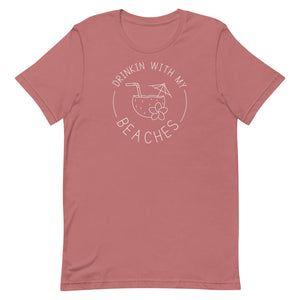 Drinkin With My Beaches Women's Beach T-Shirt - Super Beachy