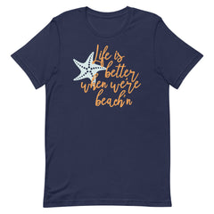 Life Is Better When We're Beach'n Women's Beach T-Shirt