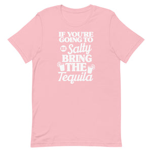 If You're Going To Be Salty Bring The Tequila Women's Beach T-Shirt - Super Beachy