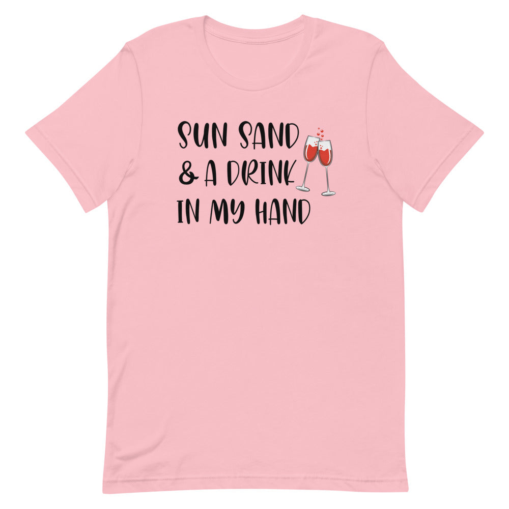 Sun Sand & A Drink In My Hand Women's Beach T-Shirt