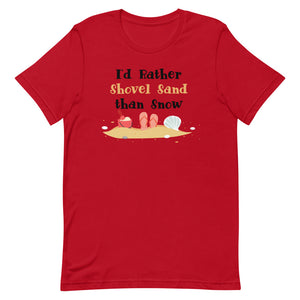I'd Rather Shovel Sand Than Snow Women's Beach T-Shirt - Super Beachy