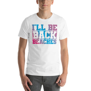 I'll Be Back Beaches Men's Beach T-Shirt - Super Beachy