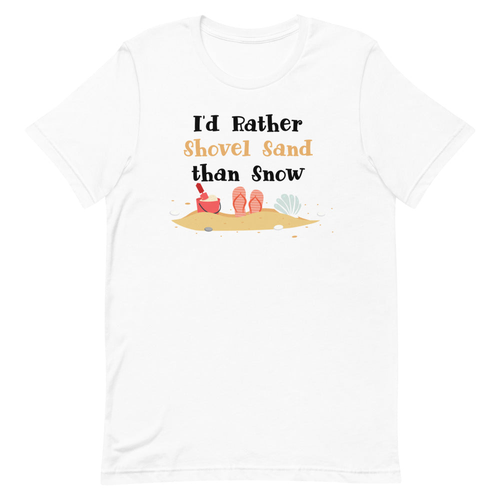 I'd Rather Shovel Sand Than Snow Women's Beach T-Shirt - Super Beachy