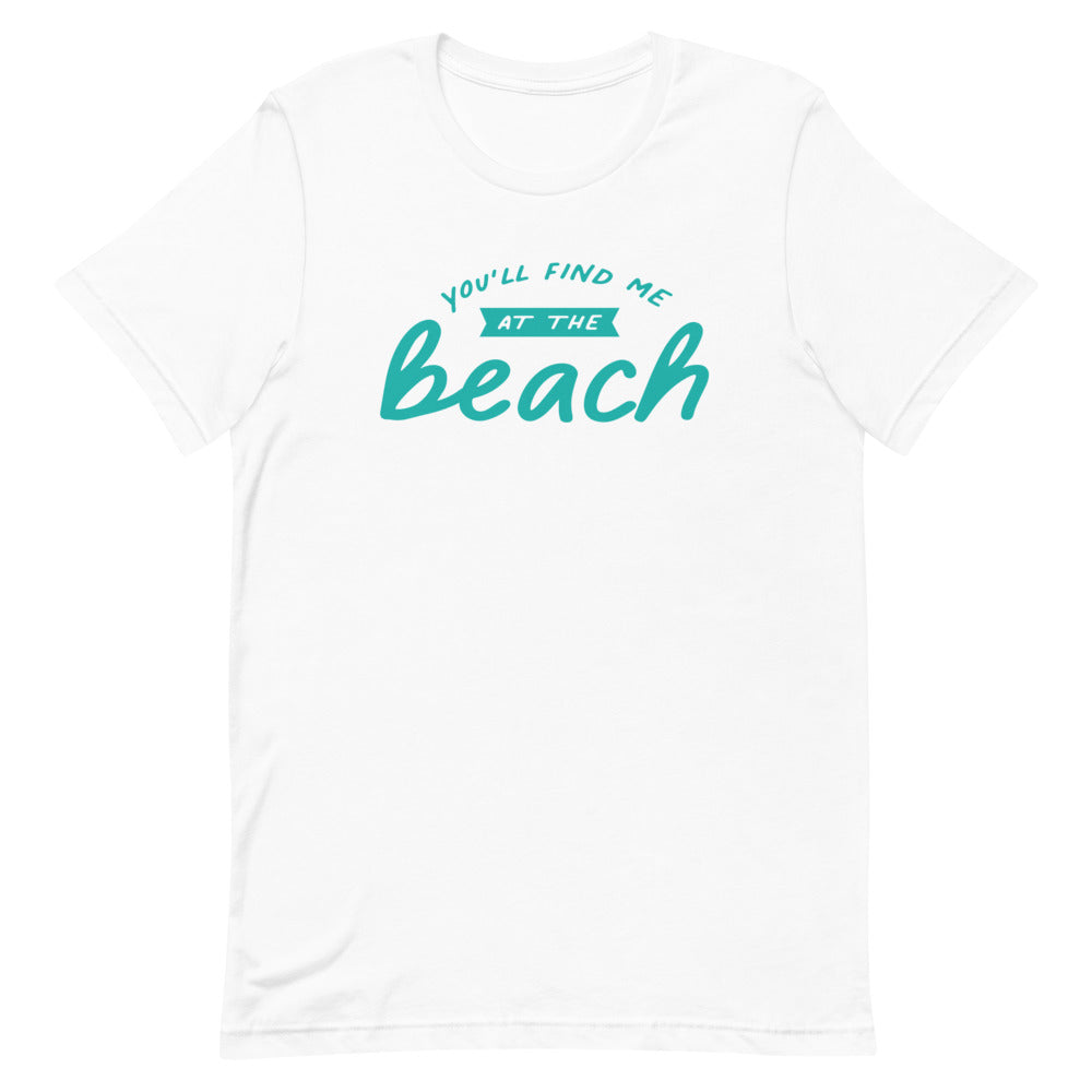 You'll Find Me At The Beach Women's Beach T-Shirt