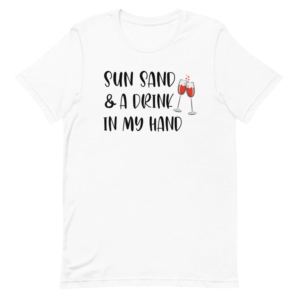 Sun Sand & A Drink In My Hand Women's Beach T-Shirt