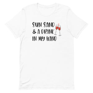 Sun Sand & A Drink In My Hand Women's Beach T-Shirt