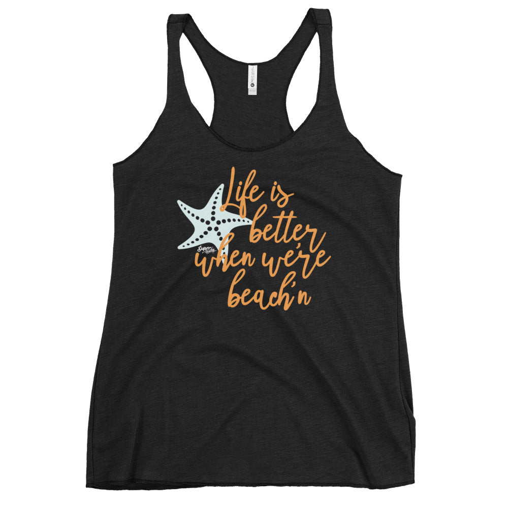 Life Is Better When Were Beach'n Women's Racerback Beach Tank Top - Super Beachy